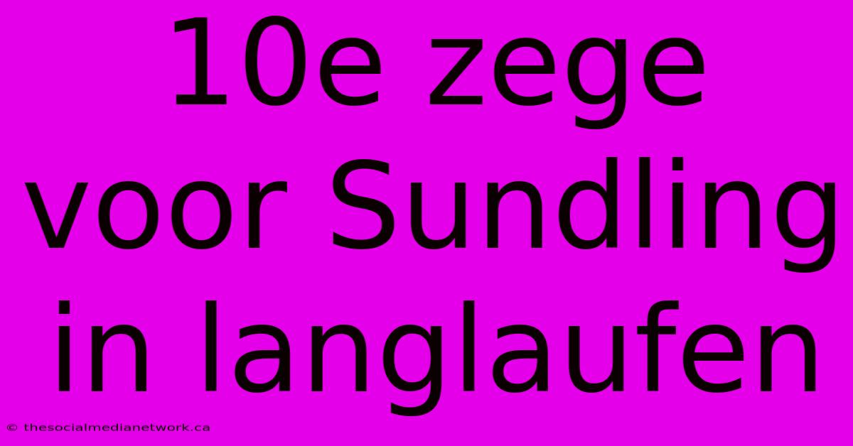 10e Zege Voor Sundling In Langlaufen