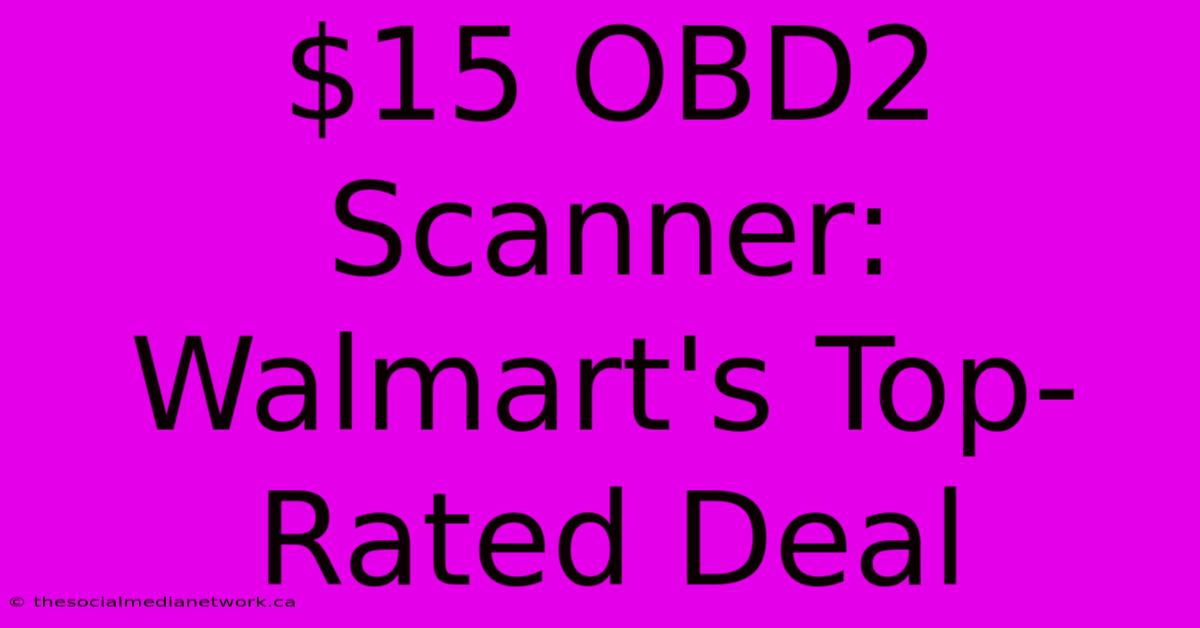 $15 OBD2 Scanner: Walmart's Top-Rated Deal