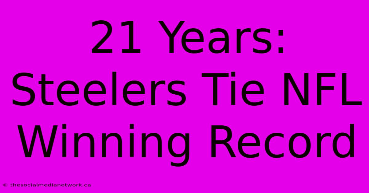 21 Years: Steelers Tie NFL Winning Record