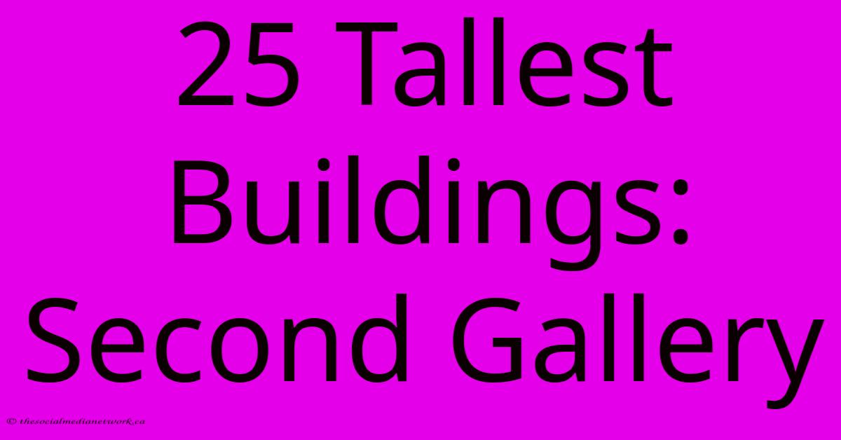 25 Tallest Buildings: Second Gallery