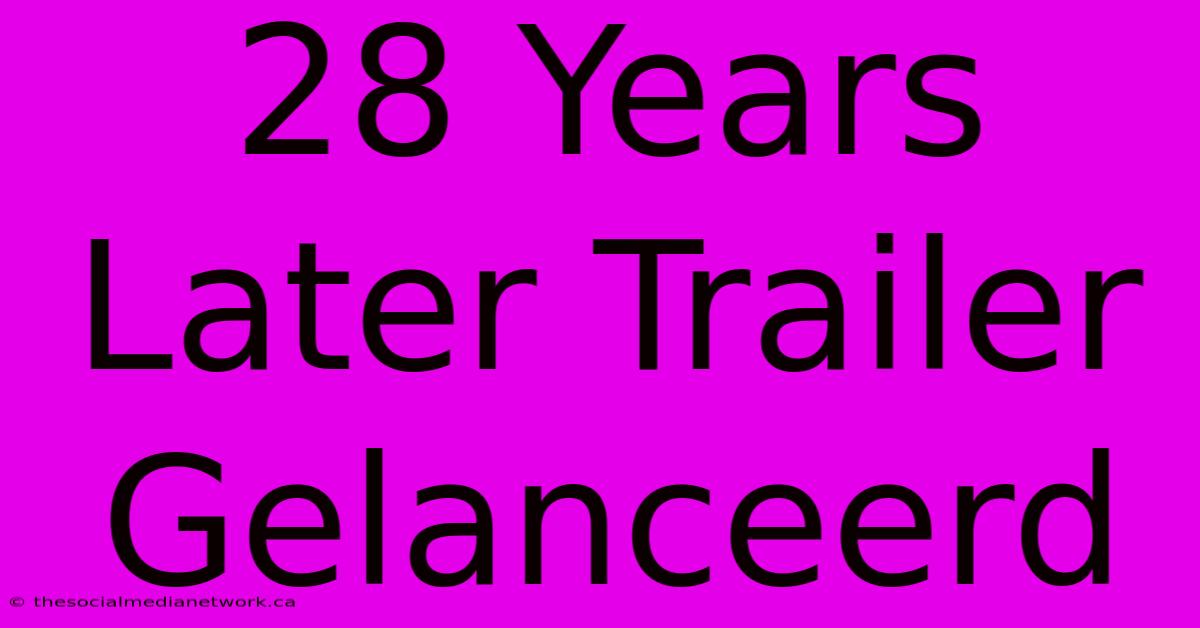 28 Years Later Trailer Gelanceerd