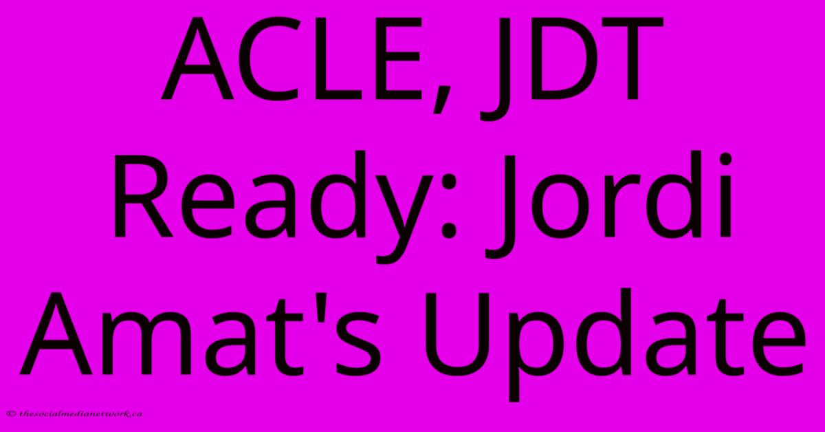 ACLE, JDT Ready: Jordi Amat's Update ACLE, JDT Ready: Jordi Amat's Update