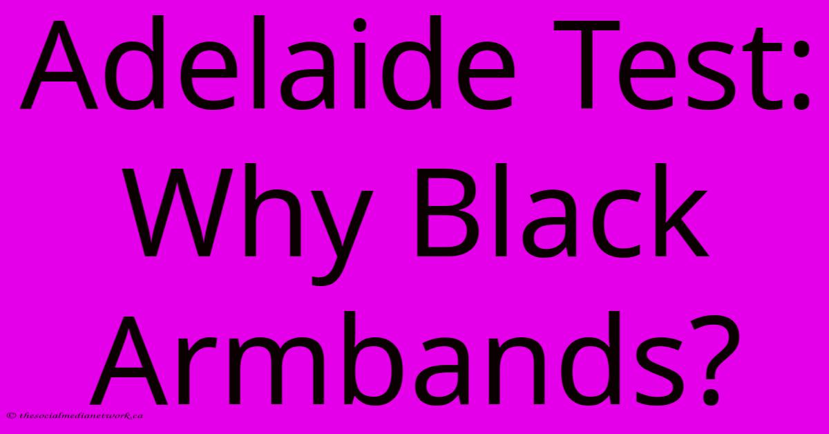 Adelaide Test: Why Black Armbands? Adelaide Test: Why Black Armbands?