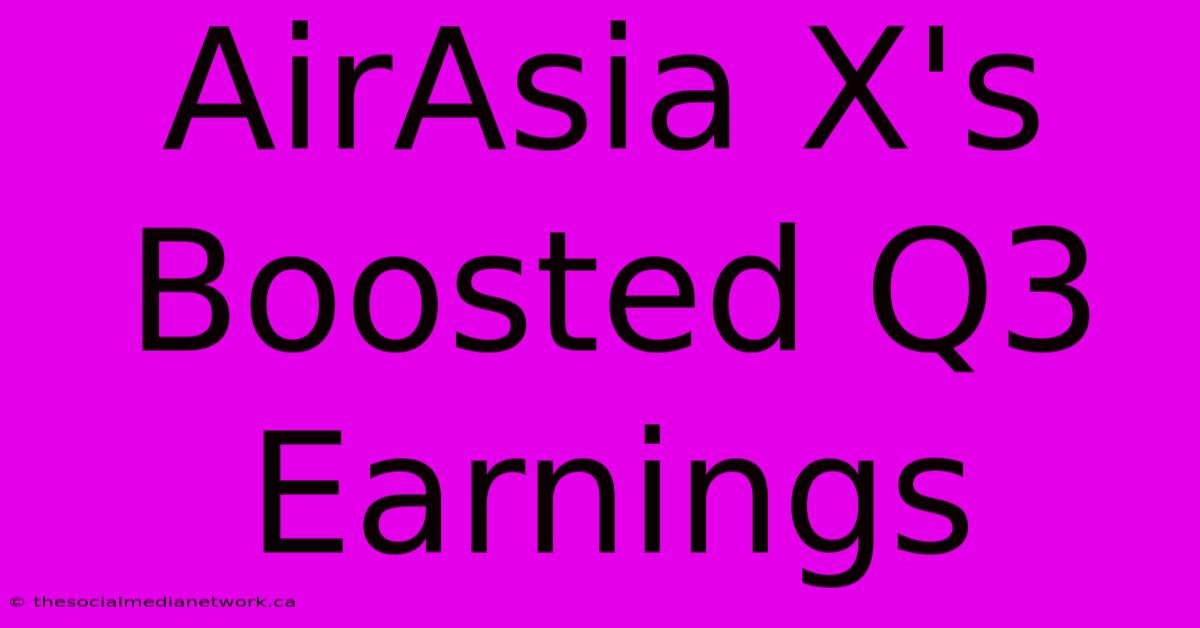 AirAsia X's Boosted Q3 Earnings