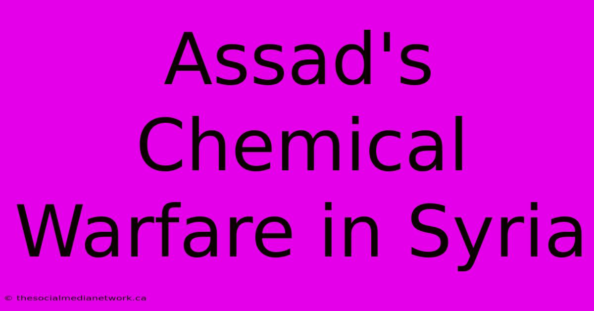 Assad's Chemical Warfare In Syria