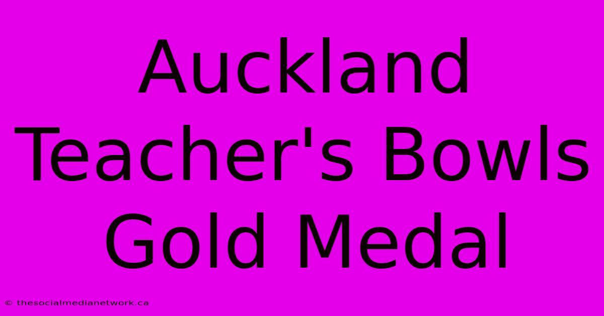 Auckland Teacher's Bowls Gold Medal