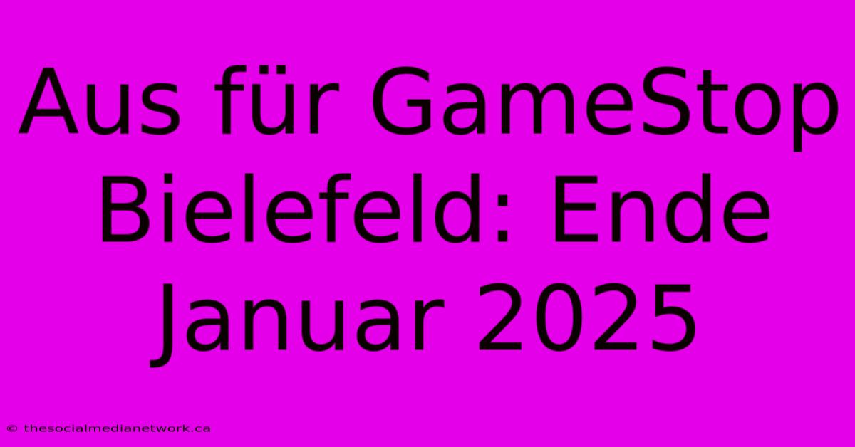 Aus Für GameStop Bielefeld: Ende Januar 2025