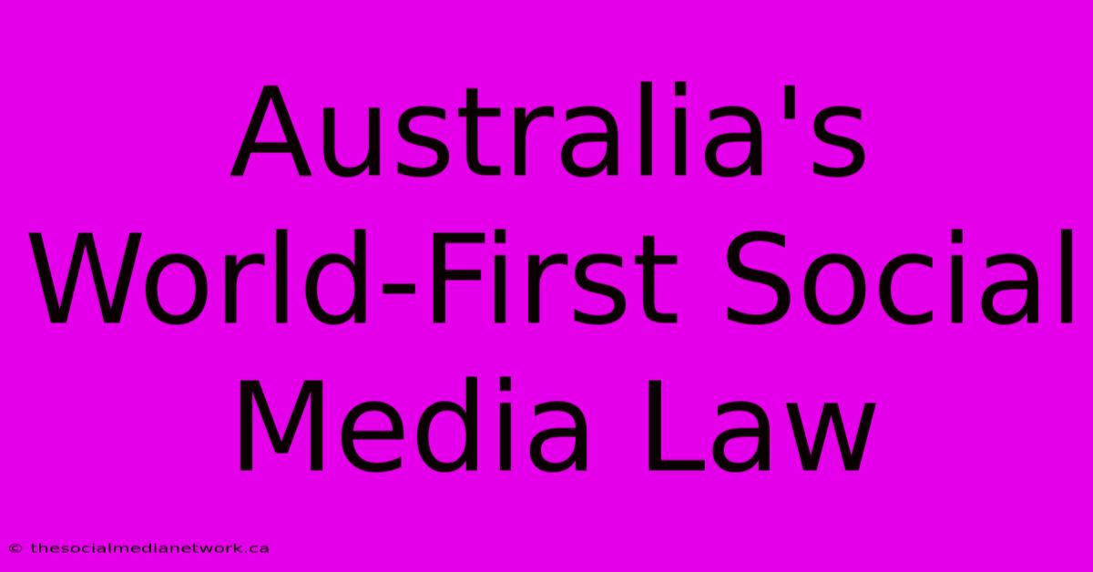 Australia's World-First Social Media Law