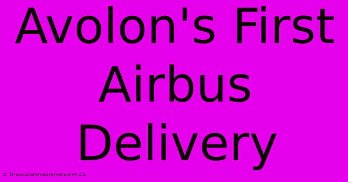 Avolon's First Airbus Delivery