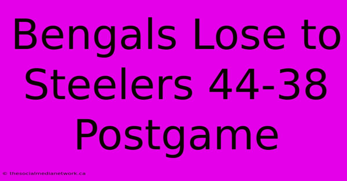 Bengals Lose To Steelers 44-38 Postgame