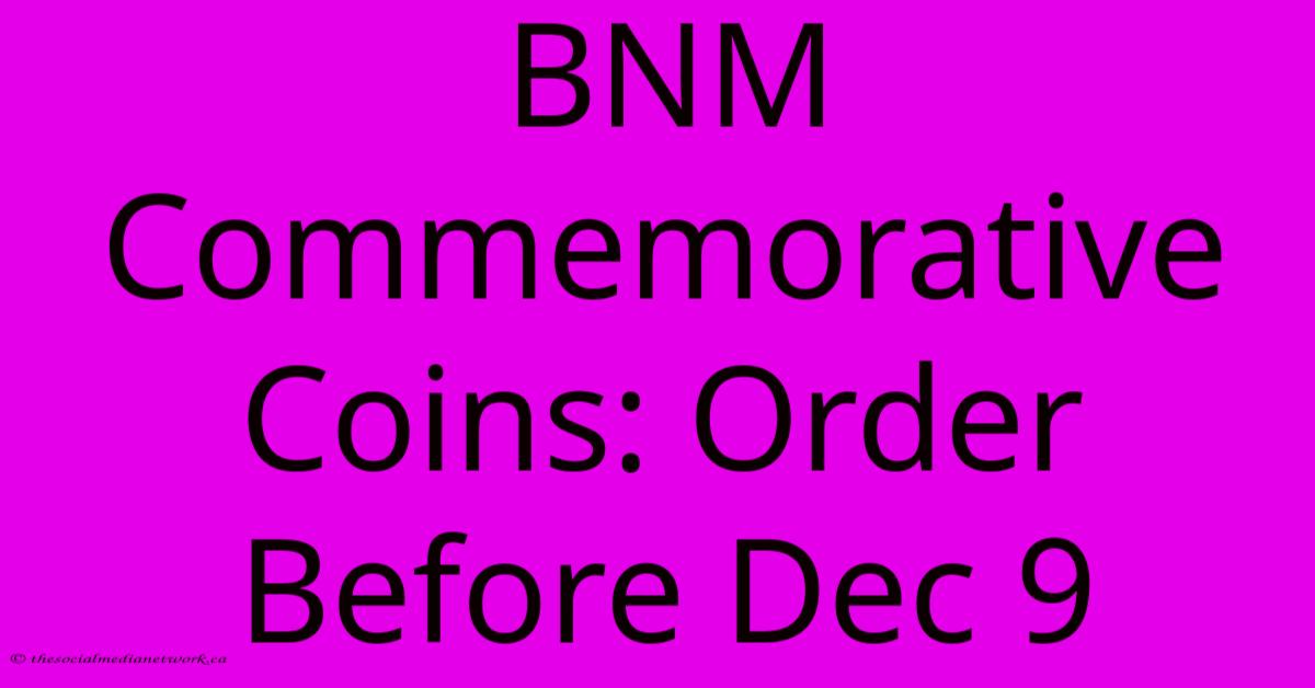 BNM Commemorative Coins: Order Before Dec 9