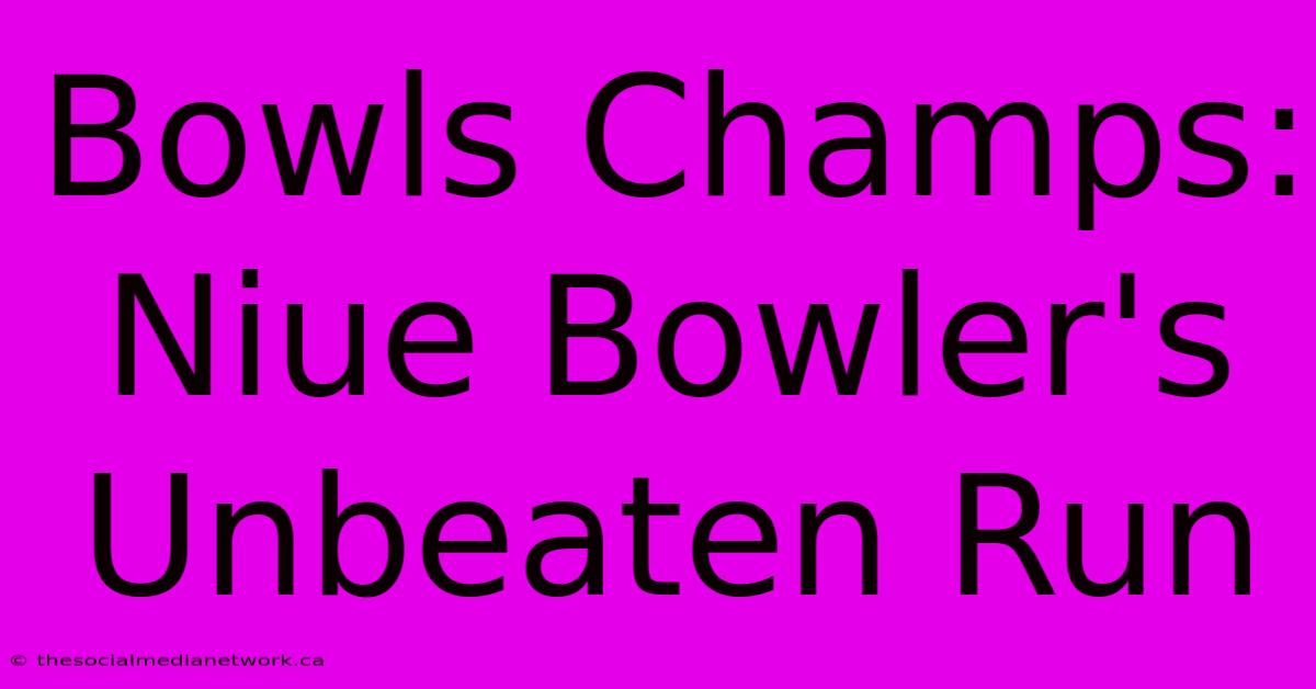 Bowls Champs: Niue Bowler's Unbeaten Run