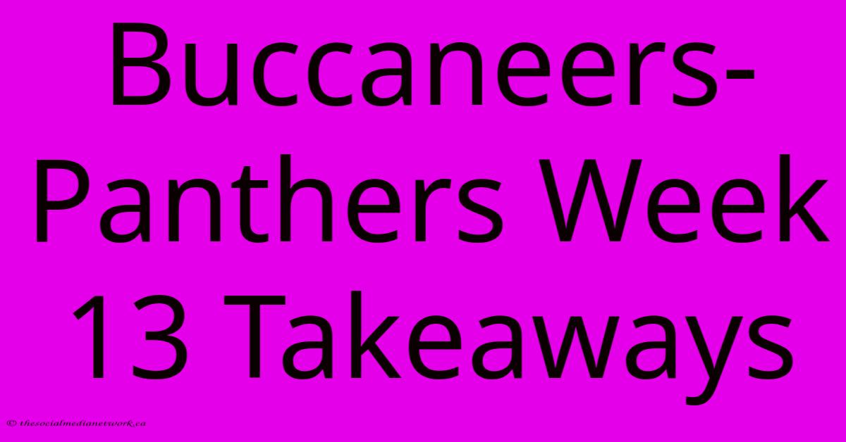 Buccaneers-Panthers Week 13 Takeaways