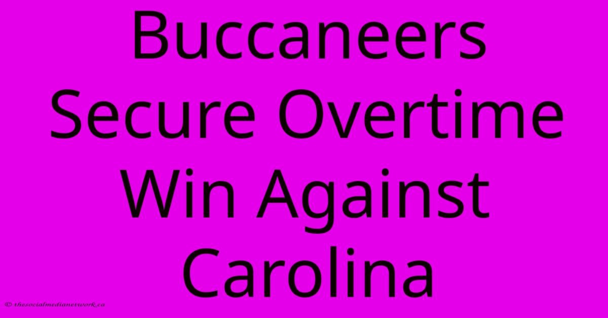 Buccaneers Secure Overtime Win Against Carolina