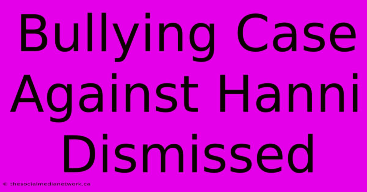 Bullying Case Against Hanni Dismissed