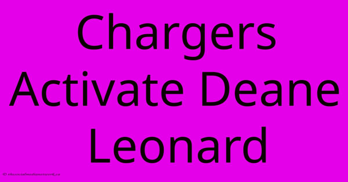 Chargers Activate Deane Leonard Chargers Activate Deane Leonard