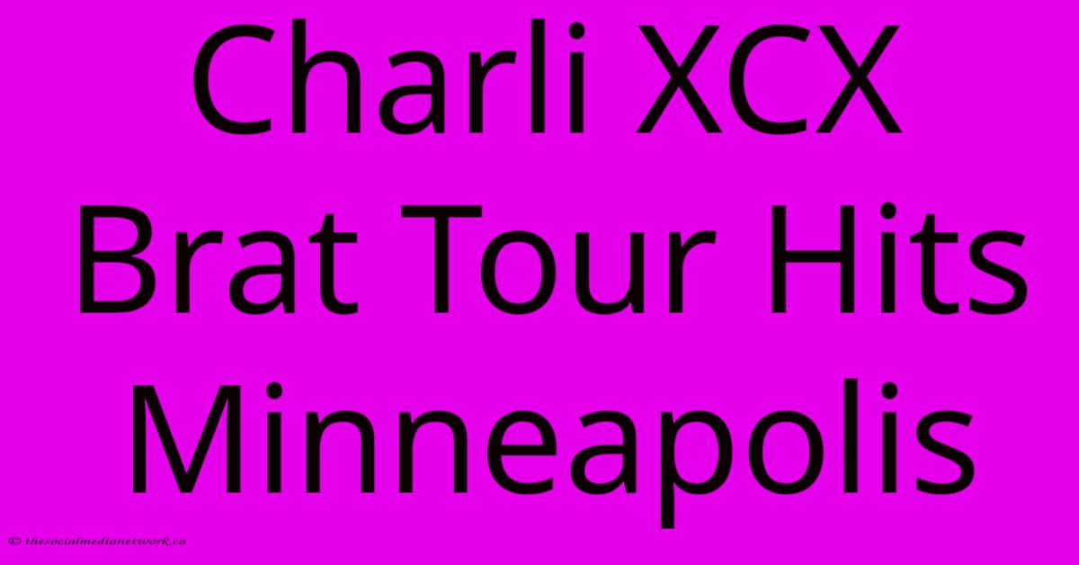 Charli XCX Brat Tour Hits Minneapolis Charli XCX Brat Tour Hits Minneapolis