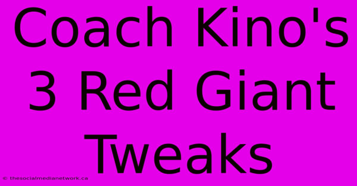 Coach Kino's 3 Red Giant Tweaks