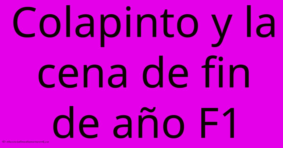 Colapinto Y La Cena De Fin De Año F1 Colapinto Y La Cena De Fin De Año F1