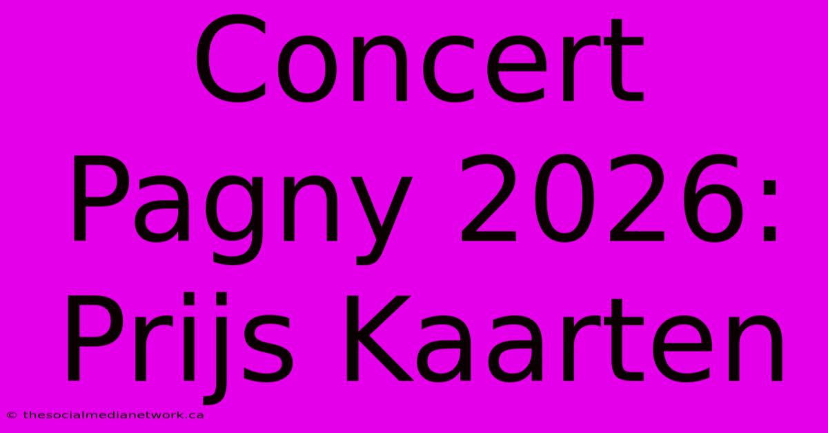 Concert Pagny 2026: Prijs Kaarten