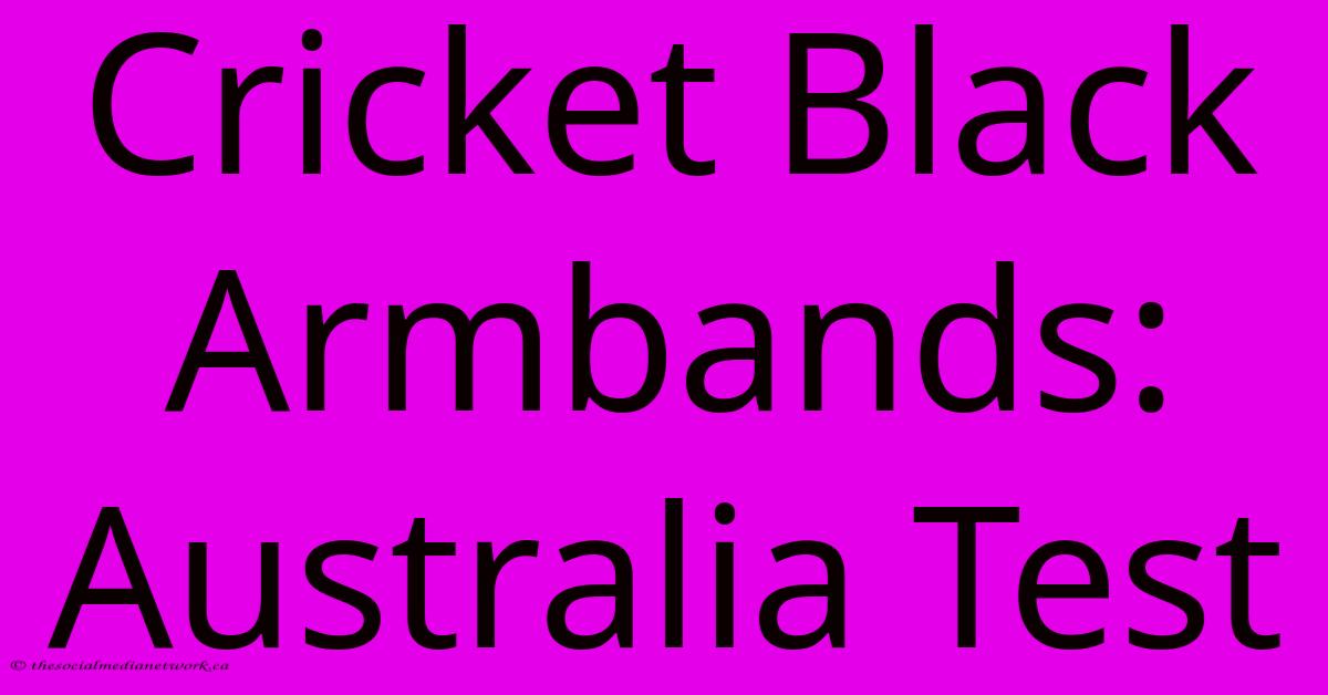 Cricket Black Armbands: Australia Test Cricket Black Armbands: Australia Test