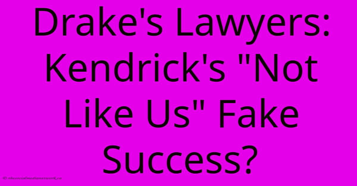 Drake's Lawyers: Kendrick's Drake's Lawyers: Kendrick's