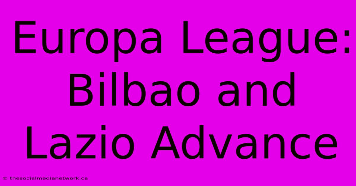 Europa League: Bilbao And Lazio Advance