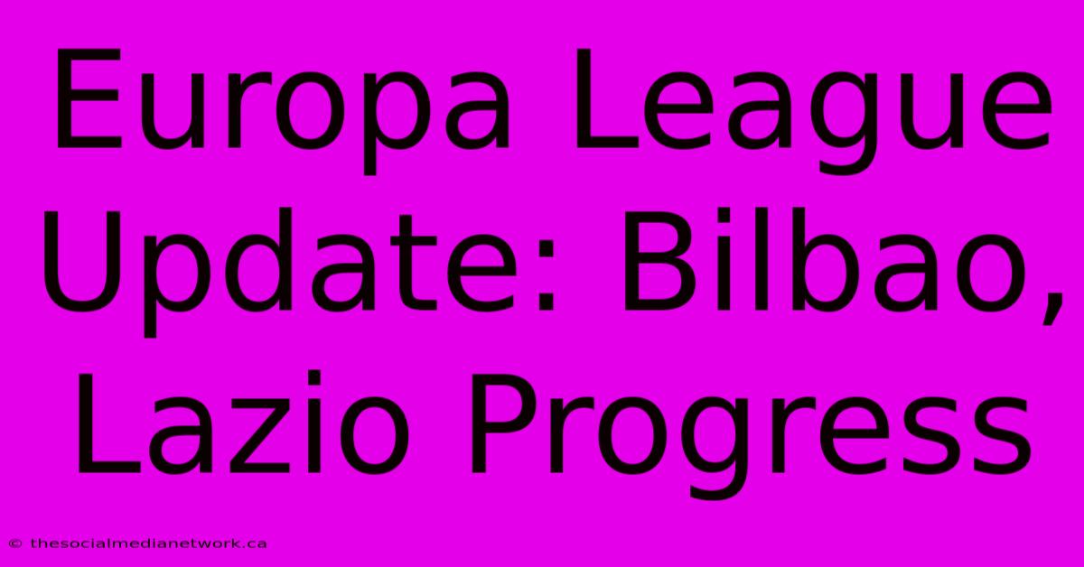 Europa League Update: Bilbao, Lazio Progress