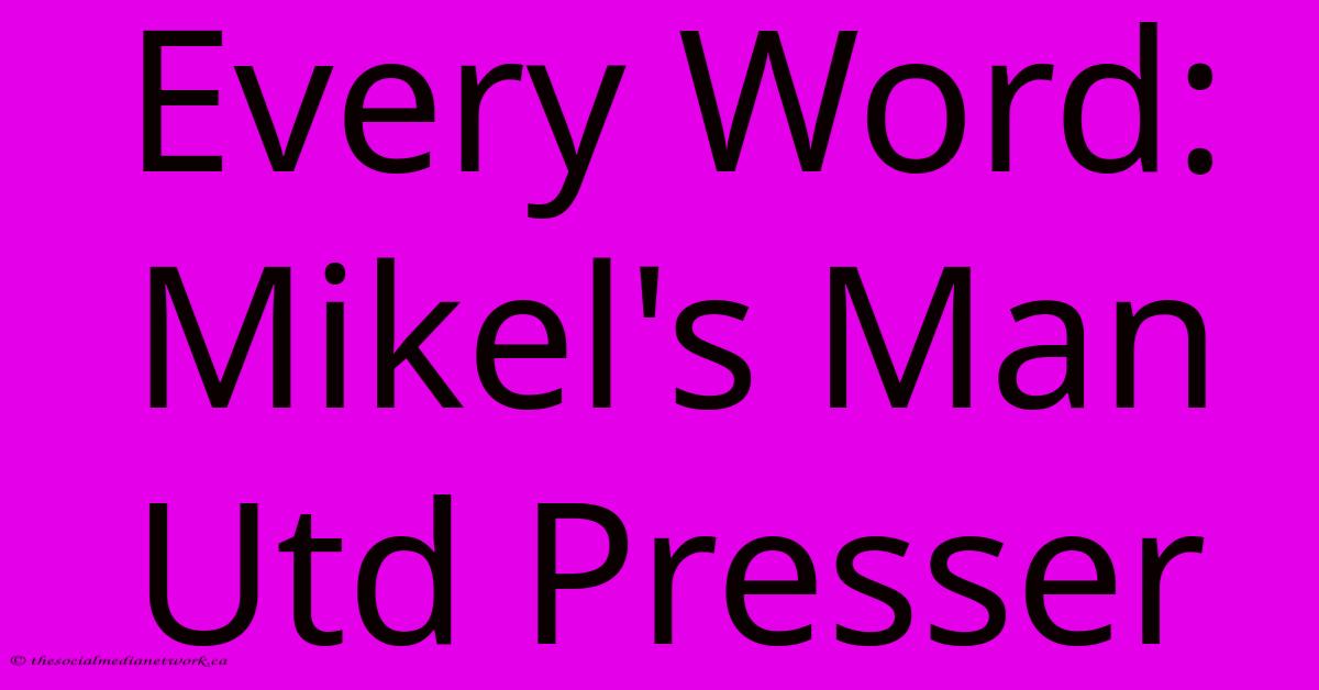 Every Word: Mikel's Man Utd Presser