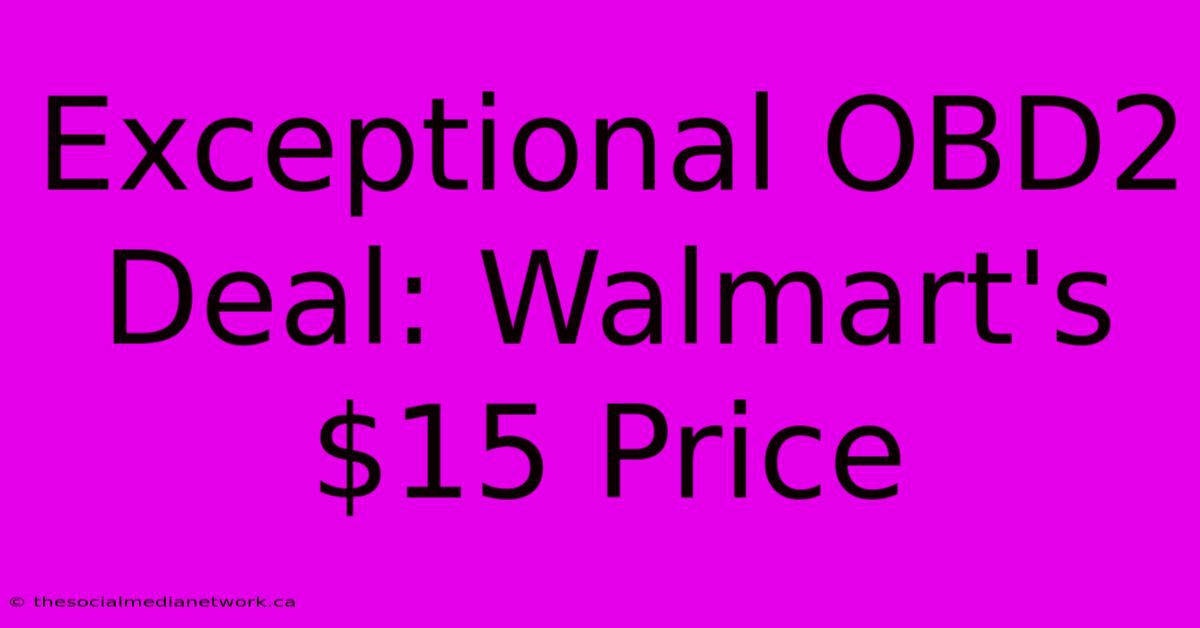 Exceptional OBD2 Deal: Walmart's $15 Price