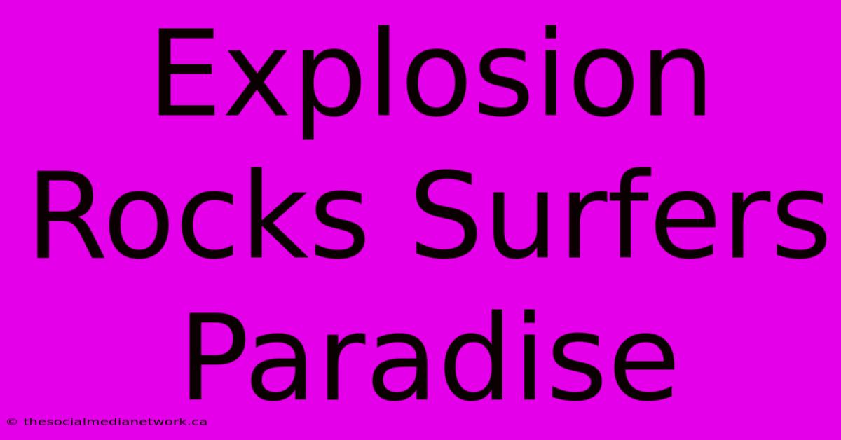 Explosion Rocks Surfers Paradise