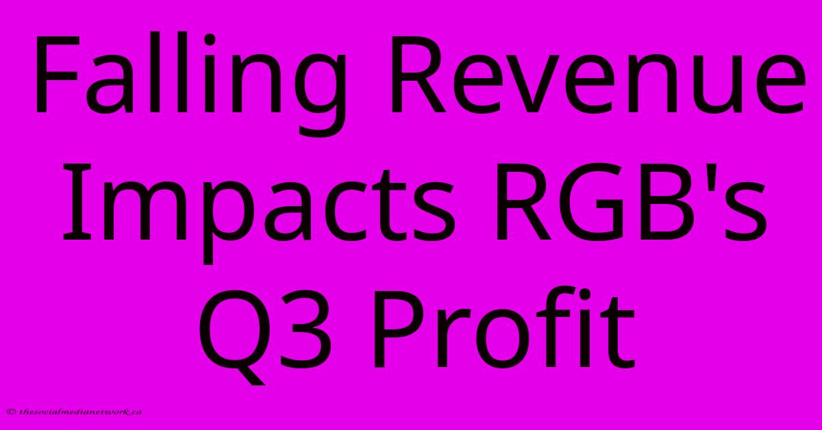 Falling Revenue Impacts RGB's Q3 Profit