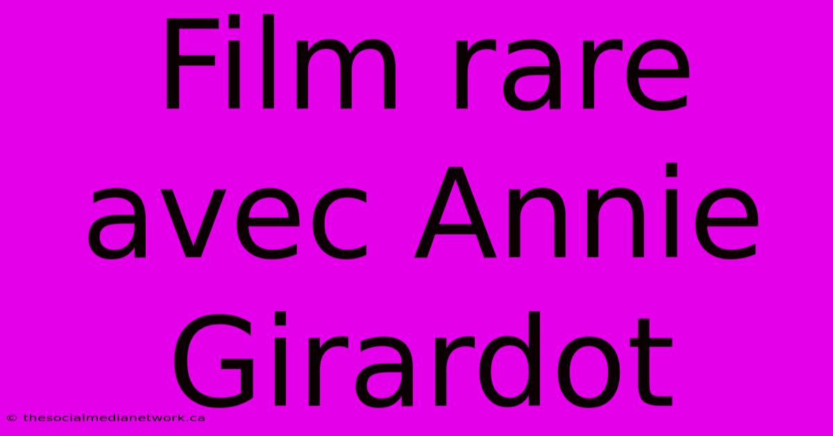 Film Rare Avec Annie Girardot