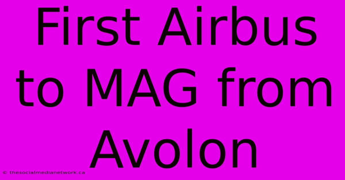 First Airbus To MAG From Avolon