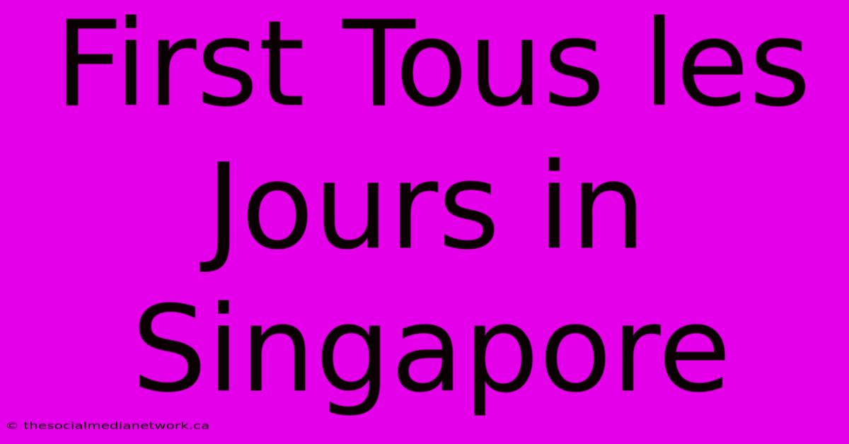 First Tous Les Jours In Singapore