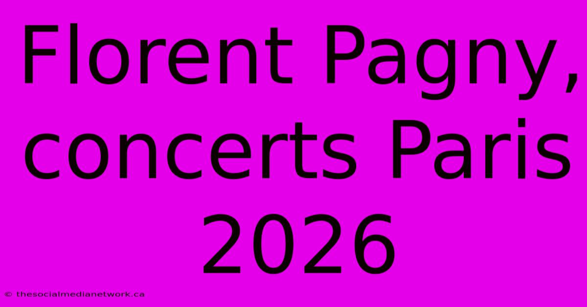 Florent Pagny, Concerts Paris 2026