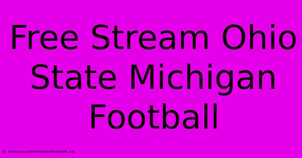 Free Stream Ohio State Michigan Football