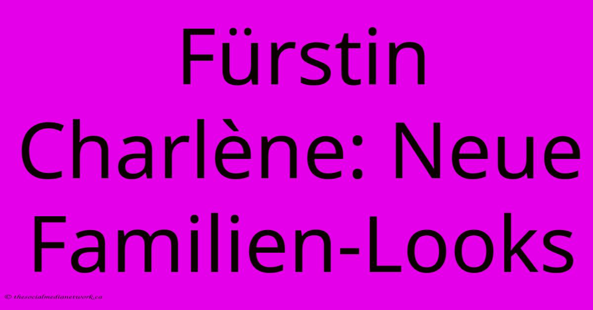 Fürstin Charlène: Neue Familien-Looks Fürstin Charlène: Neue Familien-Looks