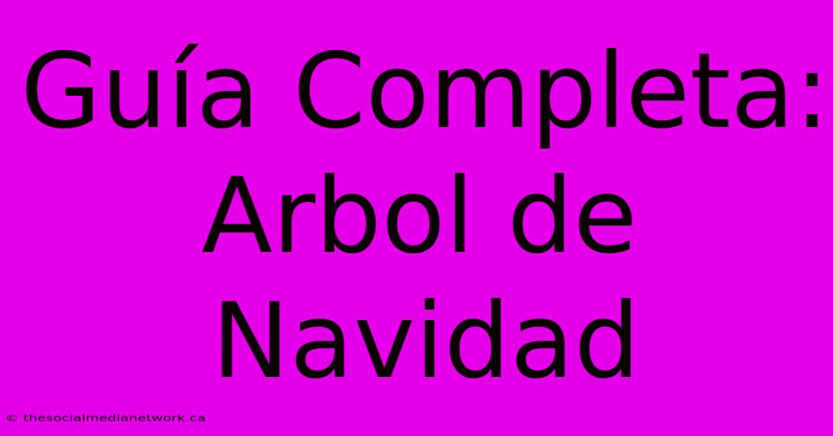 Guía Completa: Arbol De Navidad