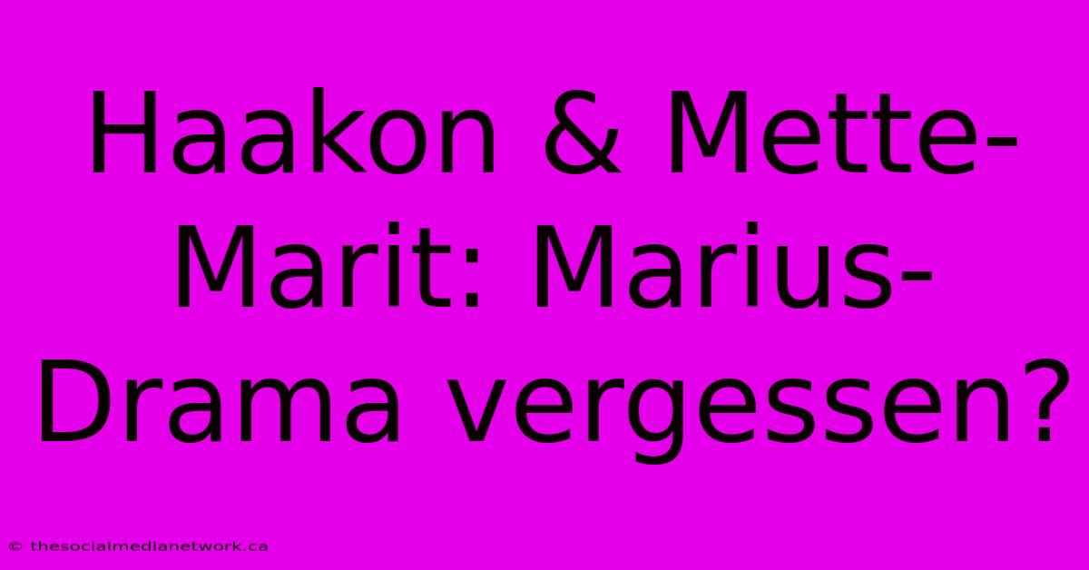 Haakon & Mette-Marit: Marius-Drama Vergessen?