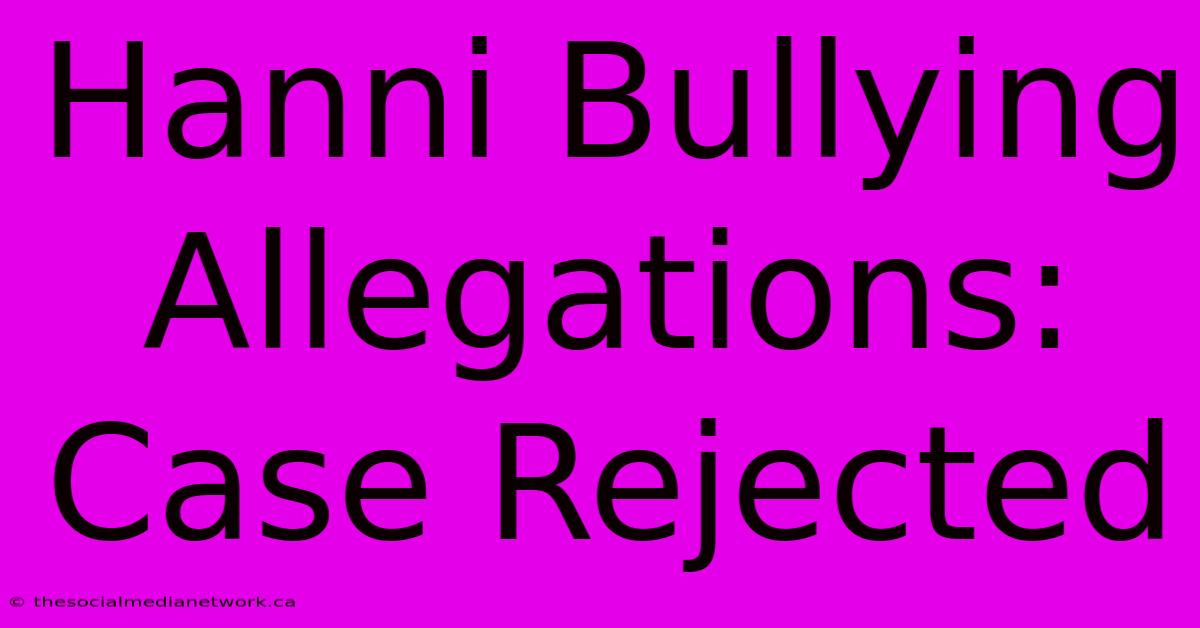 Hanni Bullying Allegations: Case Rejected