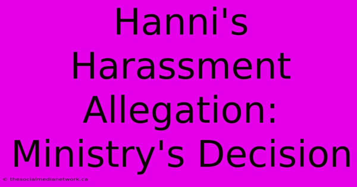 Hanni's Harassment Allegation: Ministry's Decision