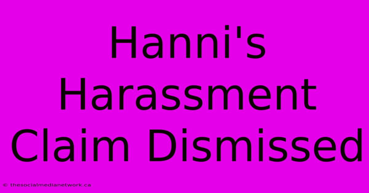 Hanni's Harassment Claim Dismissed