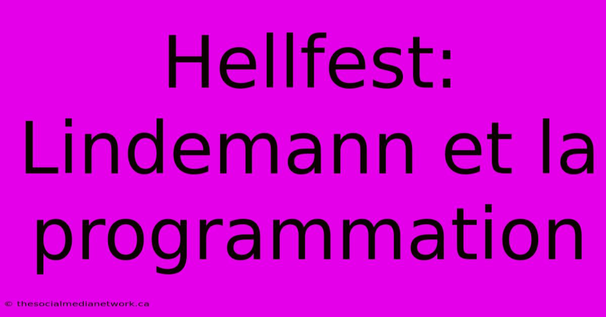 Hellfest:  Lindemann Et La Programmation