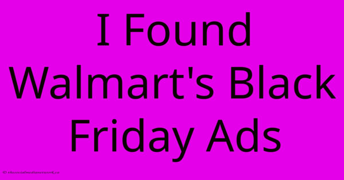 I Found Walmart's Black Friday Ads