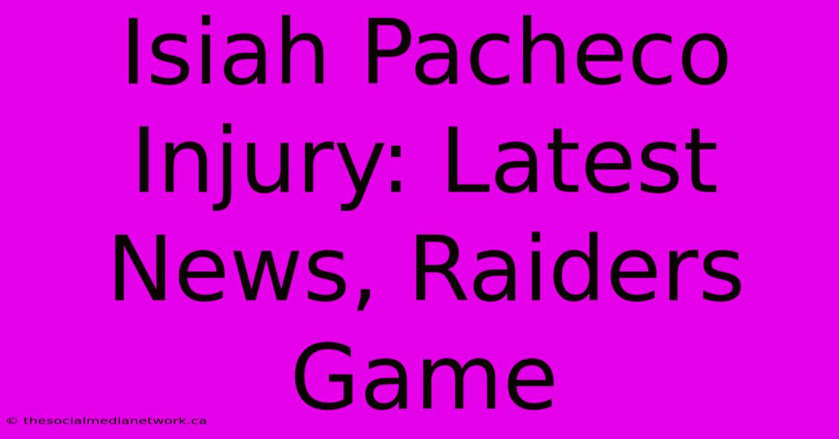 Isiah Pacheco Injury: Latest News, Raiders Game