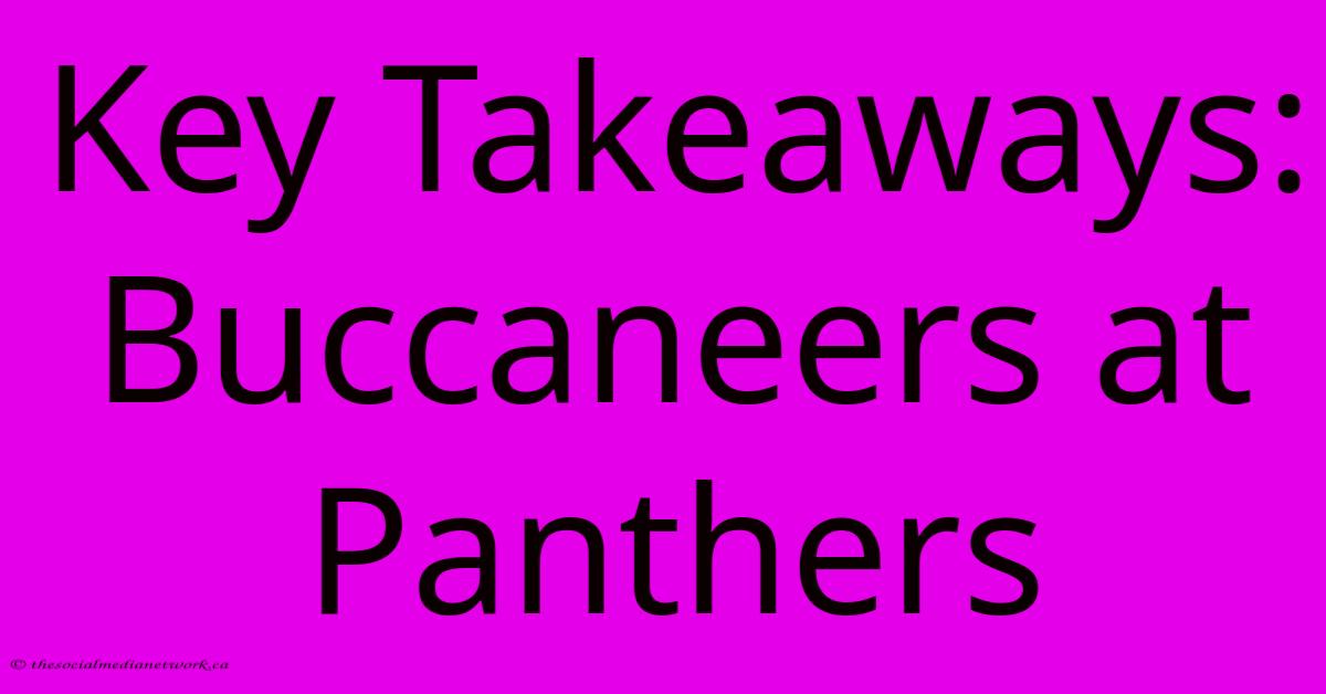 Key Takeaways: Buccaneers At Panthers