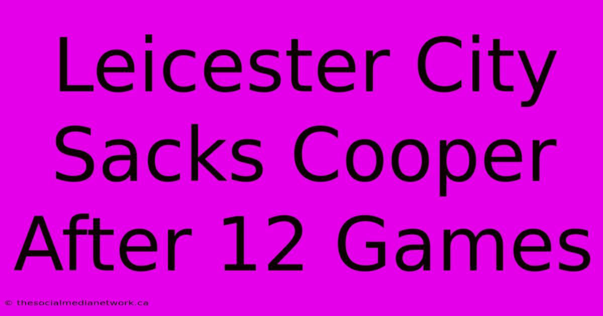 Leicester City Sacks Cooper After 12 Games