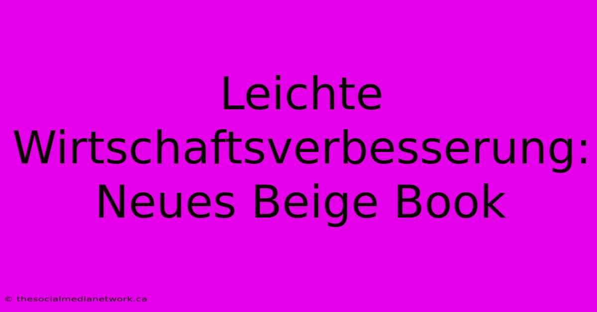 Leichte Wirtschaftsverbesserung: Neues Beige Book