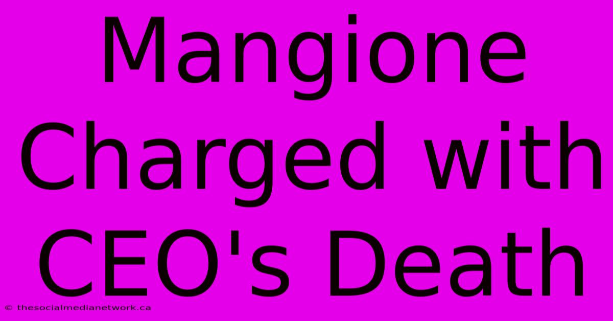 Mangione Charged With CEO's Death